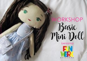 Workshop Basic Mini Doll bersama Funwerk | Hola Darla